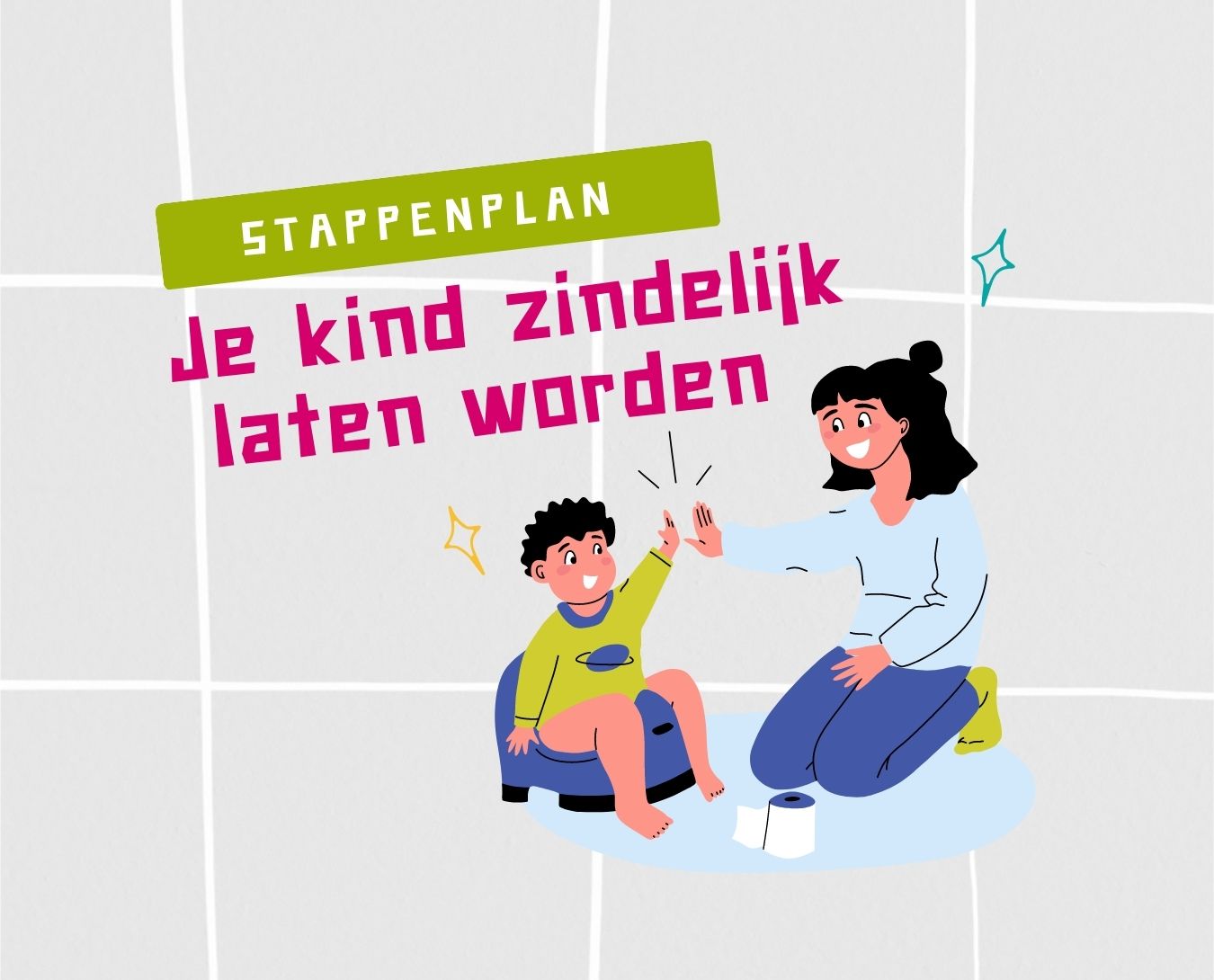 Stappenplan - Je kind zindelijk laten worden